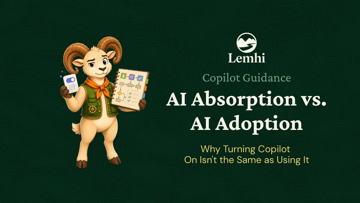 AI Absorption vs. AI Adoption: Why Turning Copilot On Isn't the Same as Using It