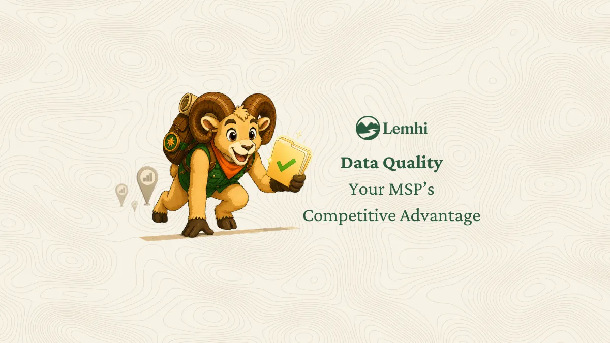 Data Quality Is Your Competitive Edge. Use It Before Every MSP Catches On