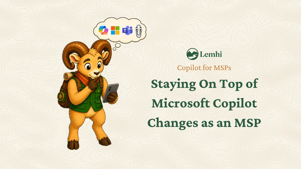 How to Keep Up With Microsoft Copilot Updates as an MSP