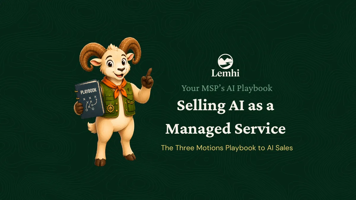How MSPs Can Sell AI as a Managed Service: The Three Motions Playbook